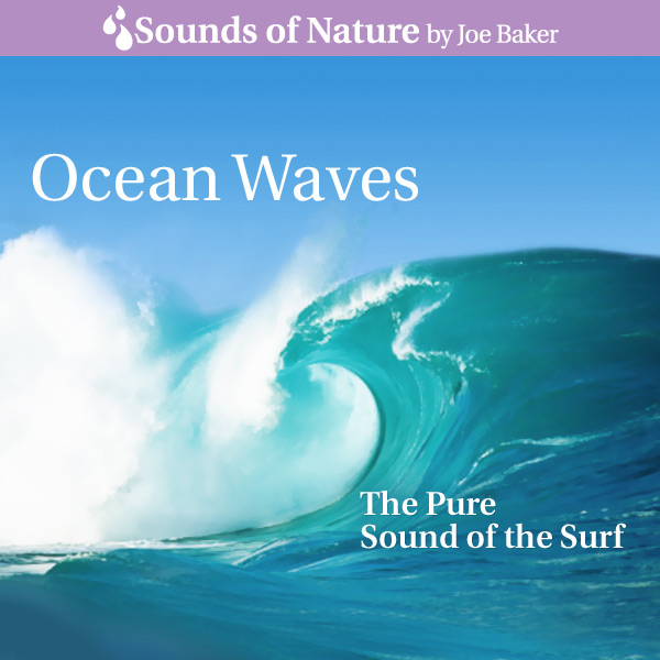 Nature Sounds by Joe Baker - Ocean Waves